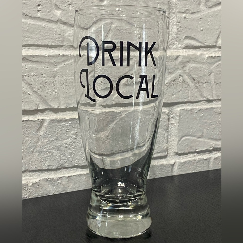 "Drink Local" Pilsner Beer Glass 14.5 oz  Home Bar Gift 7 Inches Tall